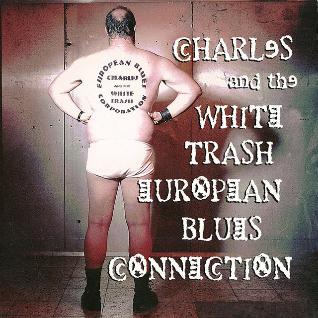 Charles & The White Trash European Blues Connection album cover