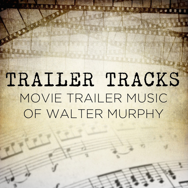 Trailer Tracks: Movie Trailer Music of Walter Murphy album cover