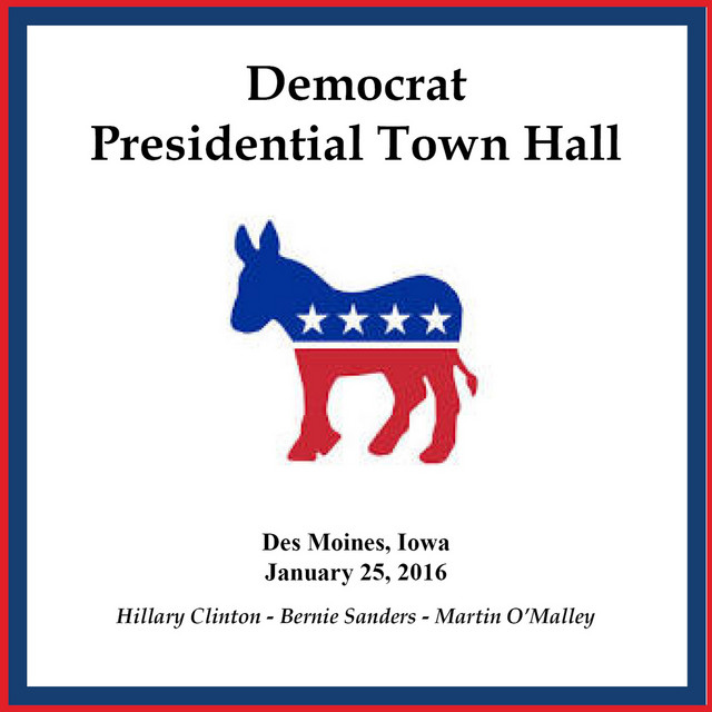 Democrat Presidential Town Hall - Des Moines, Iowa - January 25, 2016 album cover