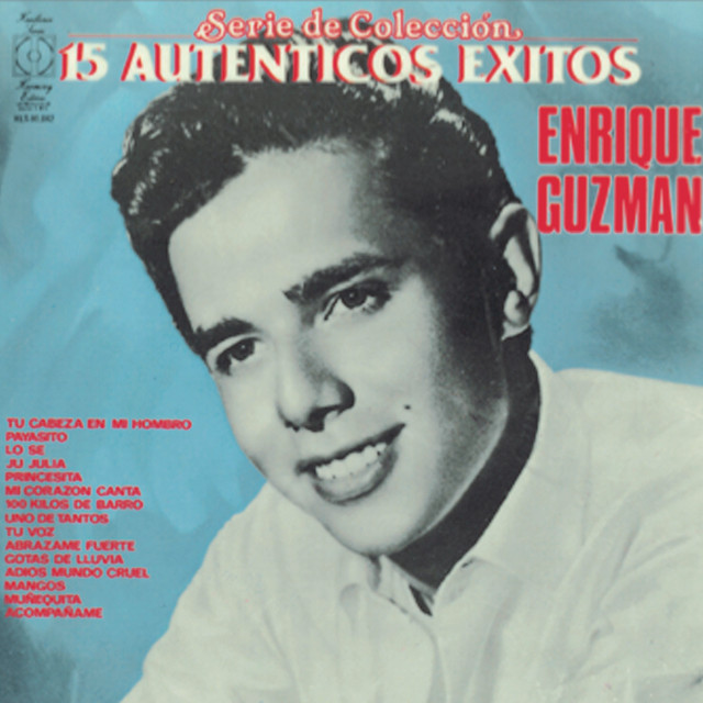 Serie De Coleccion 15 Autenticos Exitos - Enrique Guzman album cover