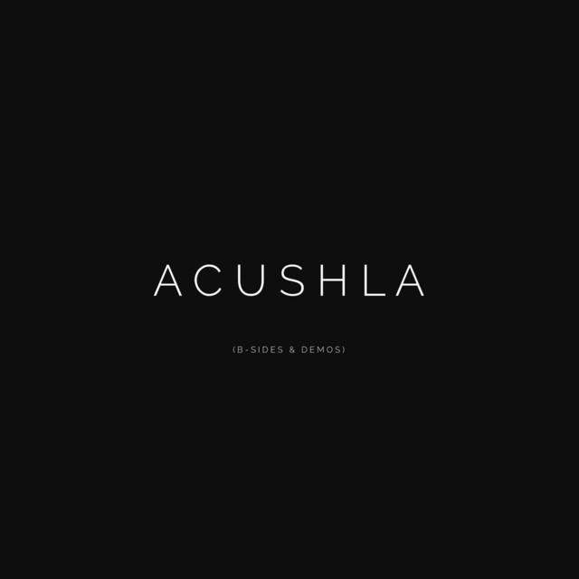 Acushla (B-Sides & Demos) album cover
