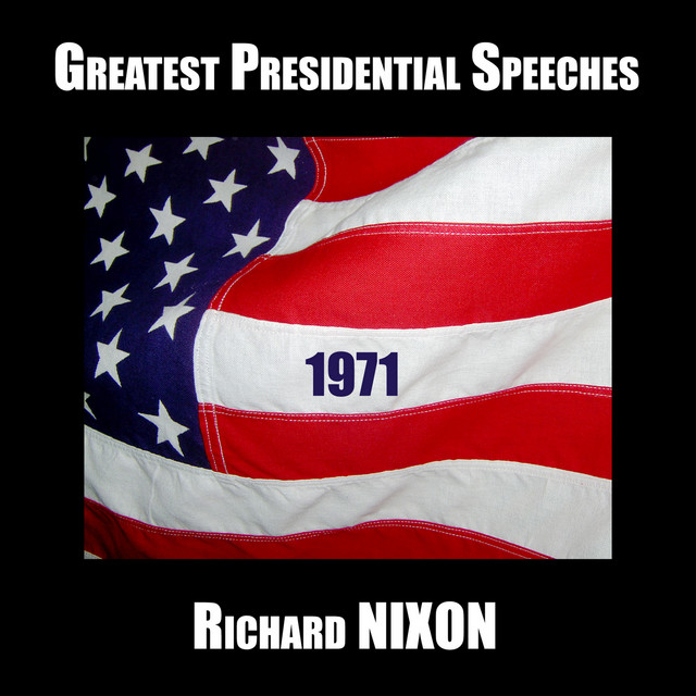 Greatest Presidential Speeches : Richard M. Nixon 1971 album cover