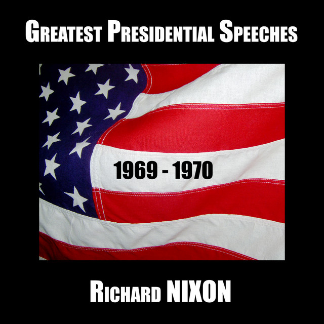 Greatest Presidential Speeches : Richard M. Nixon 1969 - 1970 album cover