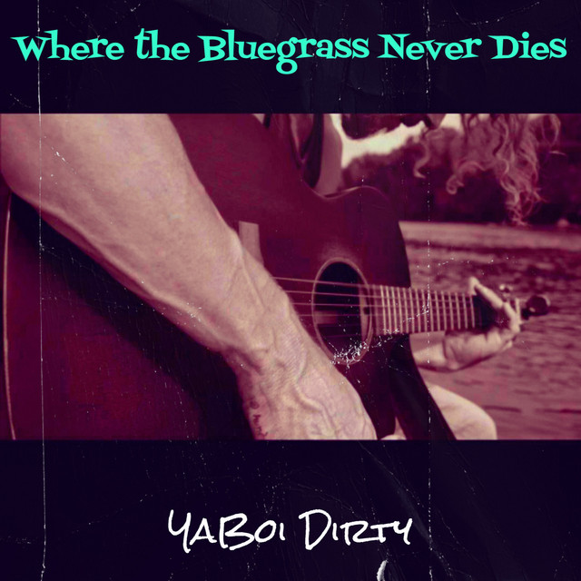 Where the Bluegrass Never Dies album cover