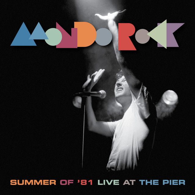 Summer Of '81 (Mondo Rock Live At The Pier) album cover