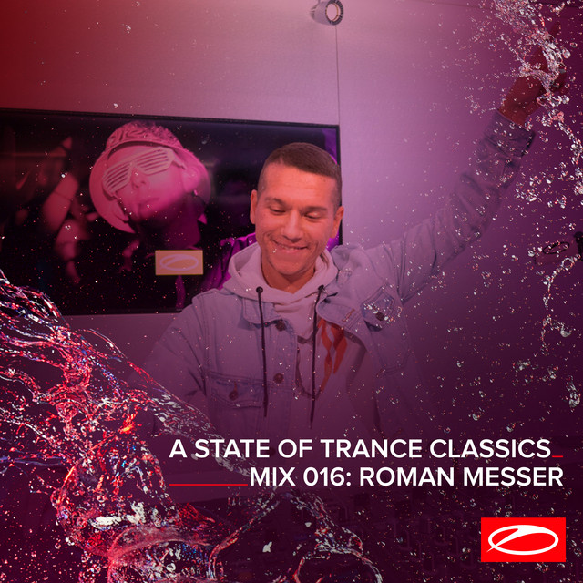 A State Of Trance Classics - Mix 016: Roman Messer album cover