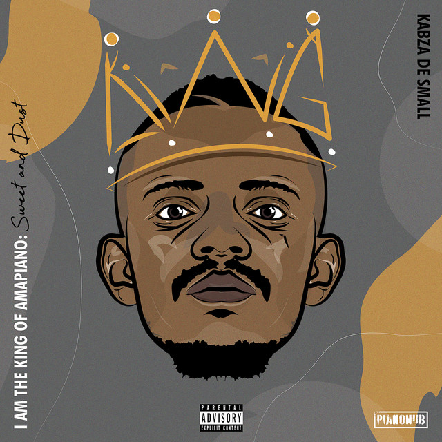 I Am The King Of Amapiano: Sweet & Dust album cover