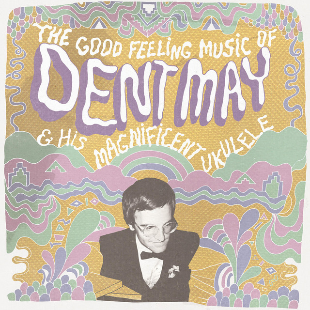 The Good Feeling Music of Dent May & His Magnificent Ukulele album cover