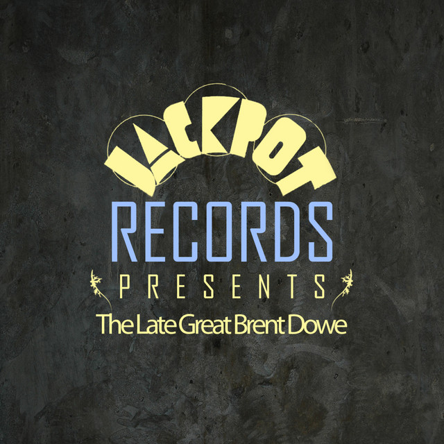 Jackpot Presents the Late Great Brent Dowe album cover