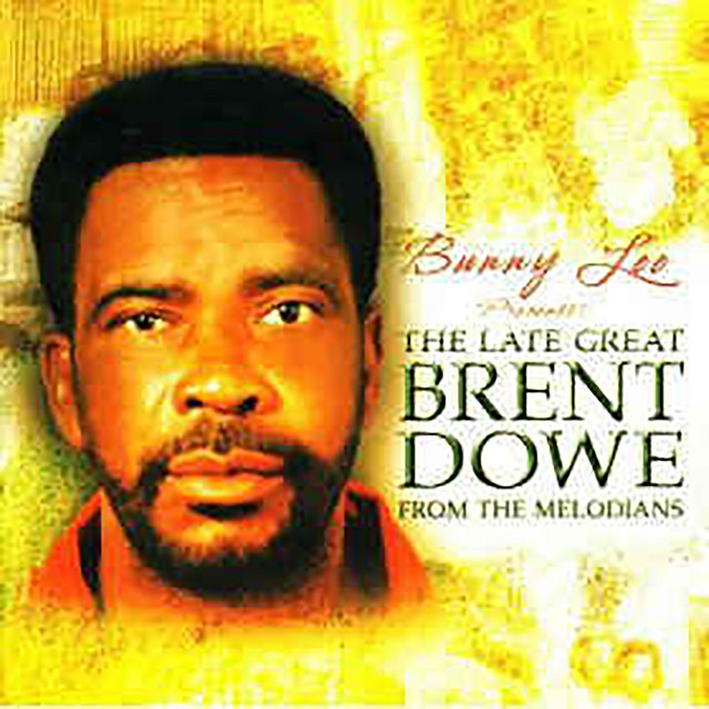 Bunny Lee Presents Brent Dowe From The Melodians album cover