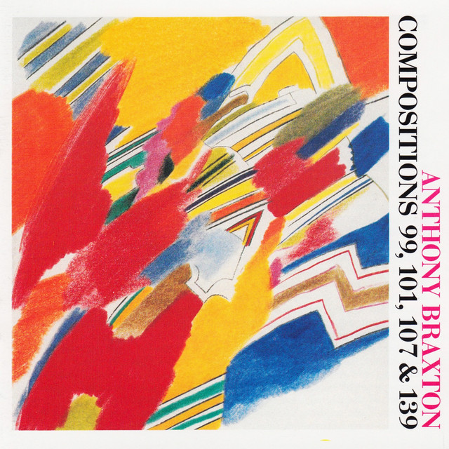 Anthony Braxton: Compositions 99, 101, 107 & 139 album cover