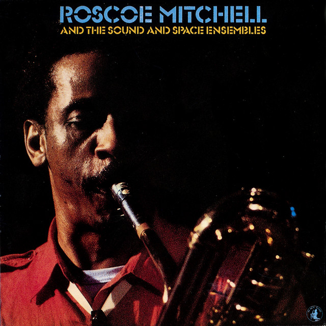 Roscoe Mitchell And The Sound And Space Ensembles album cover