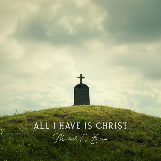 All I Have Is Christ album cover