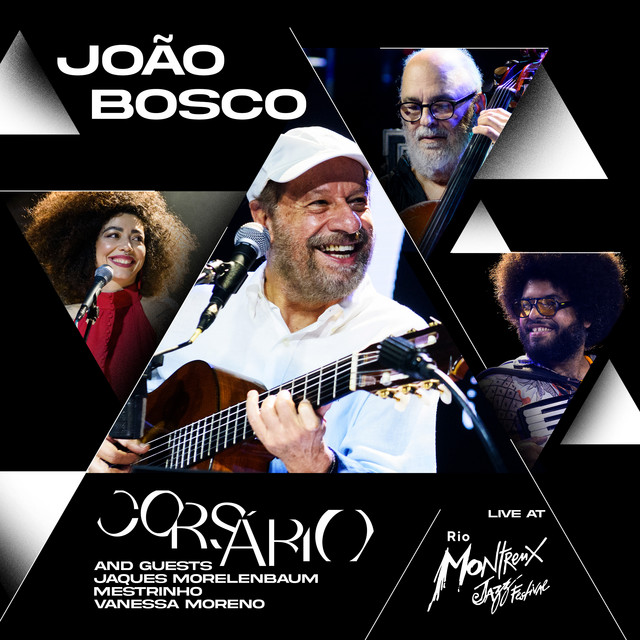 João Bosco: "Corsário" and guests Jaques Morelenbaum, Mestrinho e Vanessa Moreno (Live at Rio Montreux Jazz Festival) album cover