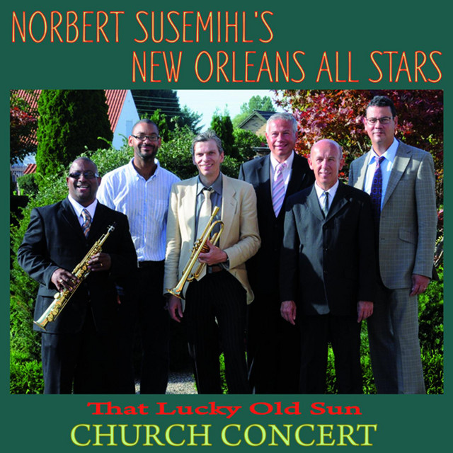 Norbert Susemihl's New Orleans All Stars - That Lucky Old Sun - Church Concert album cover