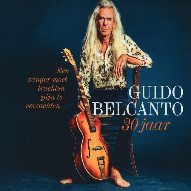 Een Zanger Moet Trachten Pijn Te Verzachten (Guido Belcanto 30 Jaar) [Live] album cover