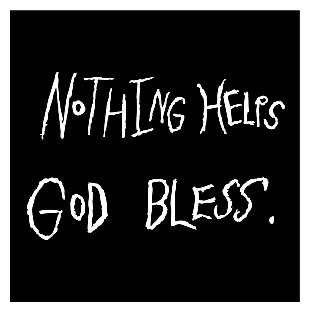 Nothing Helps God Bless. album cover