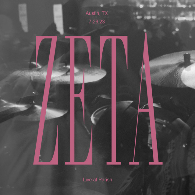 Zeta in Austin, TX July 26 (Live At Parish 2023) album cover