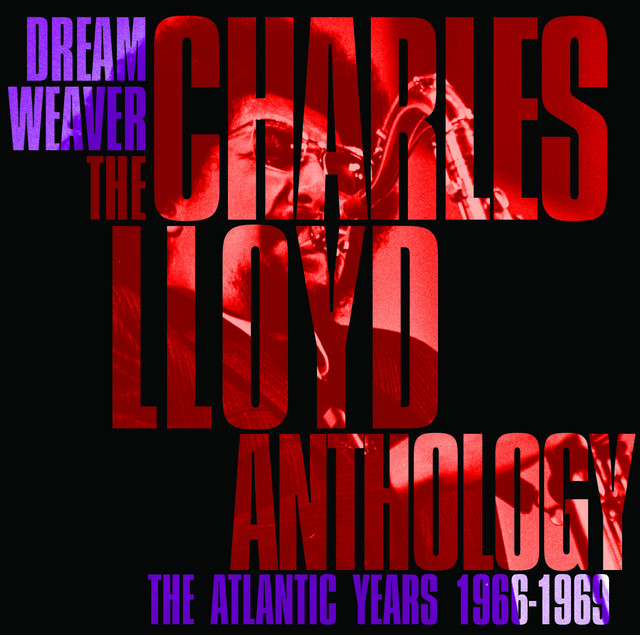 Dreamweaver - The Charles Lloyd Anthology: The Atlantic Years 1966-1969 album cover