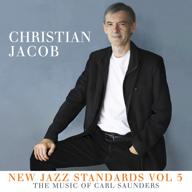 New Jazz Standards Vol 5 • the Music of Carl Saunders album cover