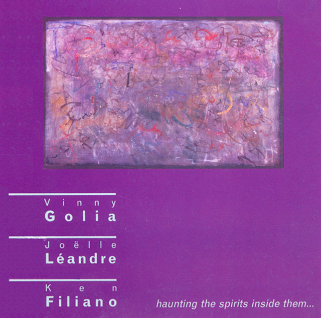 Golia, Vinny / Leandre, Joelle / Filiano, Ken: Haunting the Spirits Inside Them … album cover