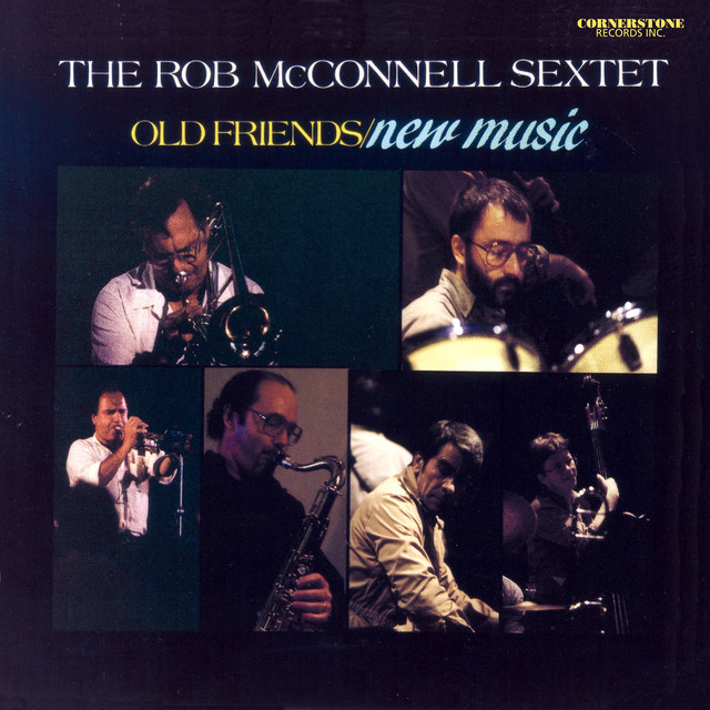The Rob McConnell Sextet: Old Friends / New Music (Remastered 2023) album cover