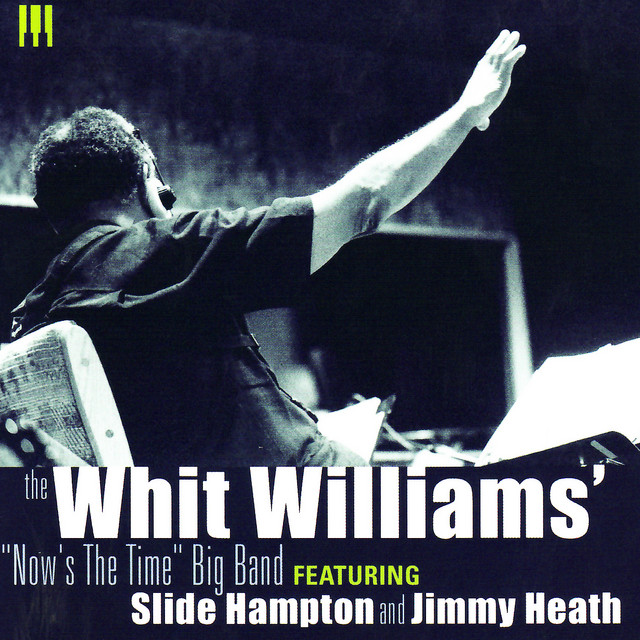 The Whit Williams' "Now's The Time" Big Band album cover