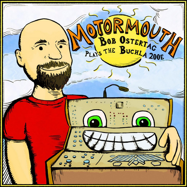 Motormouth: Bob Ostertag Plays the Buchla 200e album cover