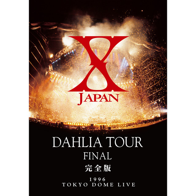 X JAPAN DAHLIA TOUR FINAL 完全版 album cover