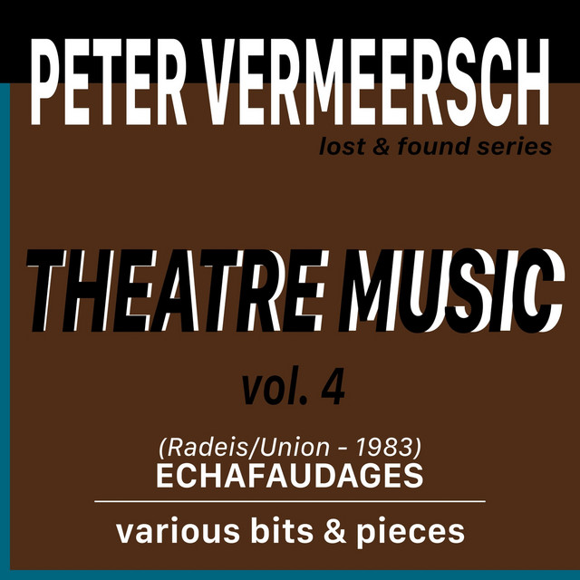Theatre Music, Vol. 4: Echafaudages / Various Bits & Pieces album cover