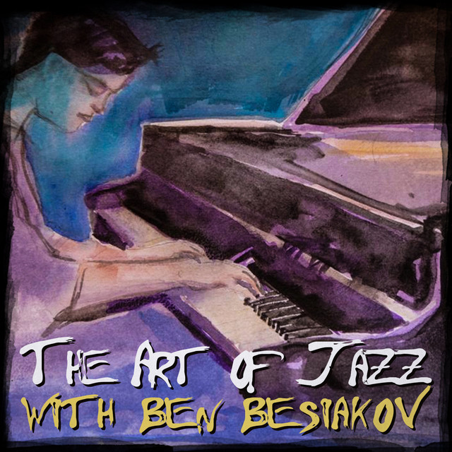 The Art of Jazz with Ben Besiakov album cover