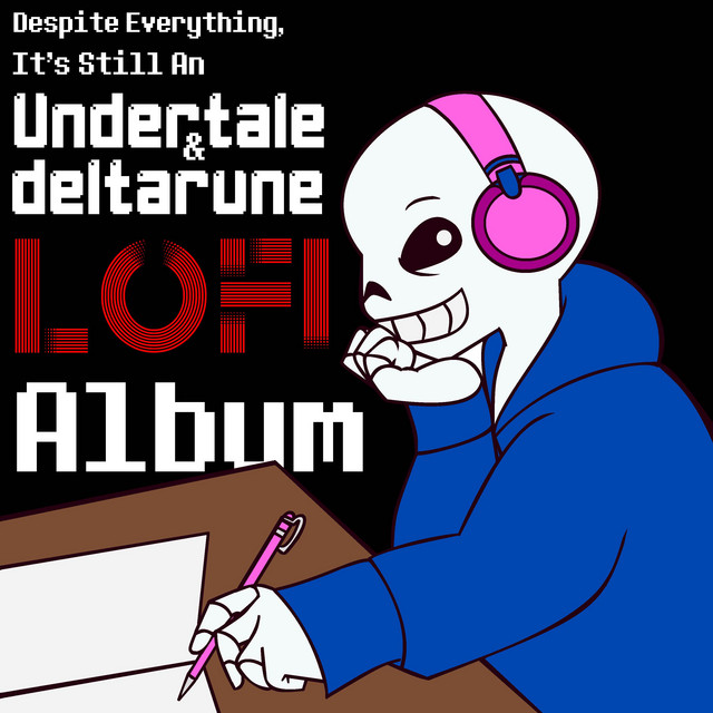 Despite Everything, It's Still An Undertale & Deltarune Lofi Album album cover