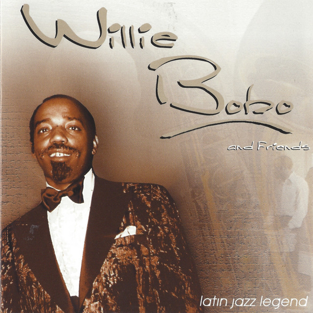 Willie Bobo And Friends: Latin Jazz Legend album cover