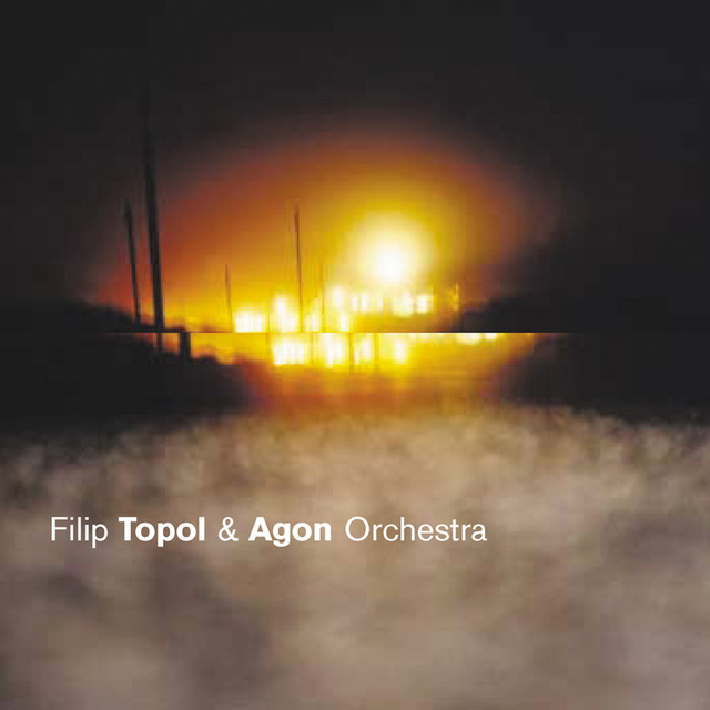 Filip Topol & Agon Orchestra album cover