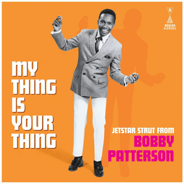 My Thing Is Your Thing: Jetstar Strut From Bobby Patterson album cover