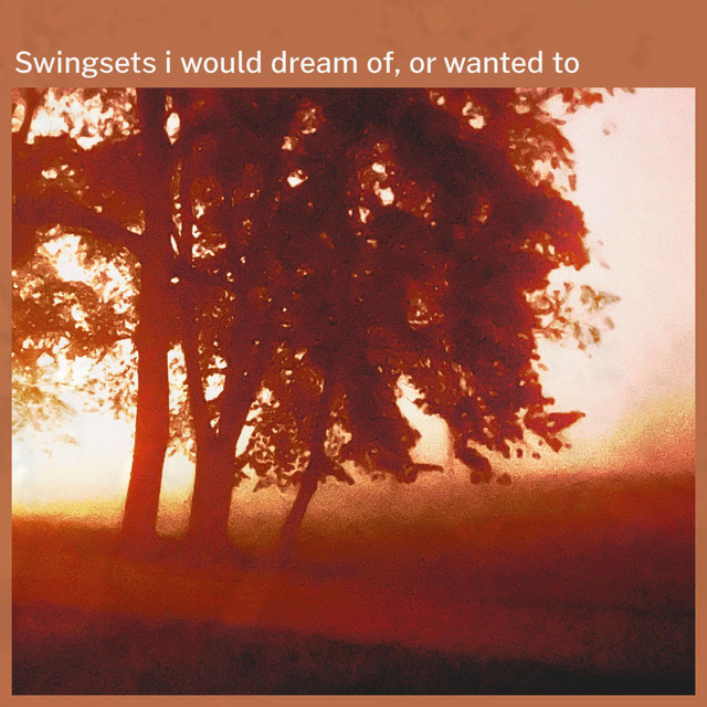 Swingsets i would dream of, or wanted to album cover