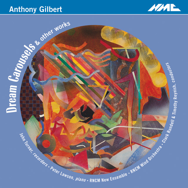 Anthony Gilbert: Dream Carousels & Other Works album cover