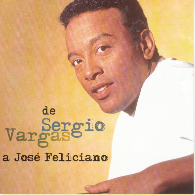 De Sergio Vargas A Jose Feliciano album cover