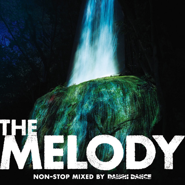 THE MELODY (non-stop mixed by DAISHI DANCE) album cover