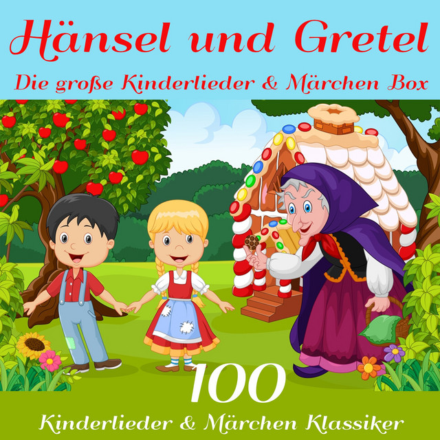Hänsel und Gretel - Die große Kinderlieder und Märchen Box (100 Kinderlieder und Märchen Klassiker der Gebrüder Grimm, Hans Christian Andersen und vielen mehr!) album cover
