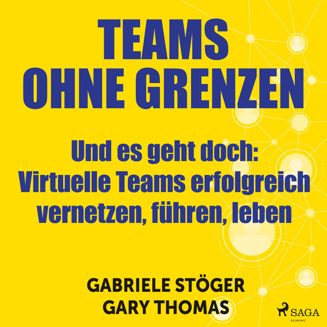 Teams ohne Grenzen - Und es geht doch (Ungekürzt) [Virtuelle Teams erfolgreich vernetzen, führen, leben] album cover