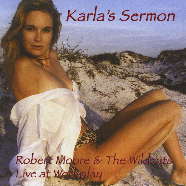 Karla's Sermon - Robert Moore and the Wildcats Live at Workplay album cover