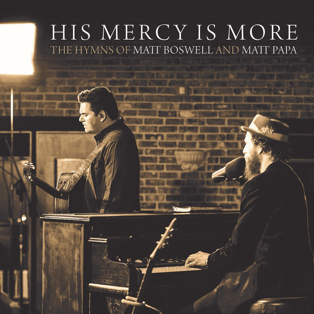 His Mercy Is More: The Hymns Of Matt Boswell And Matt Papa album cover