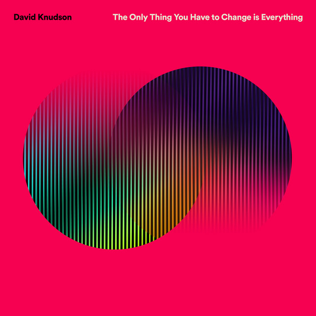The Only Thing You Have to Change is Everything album cover