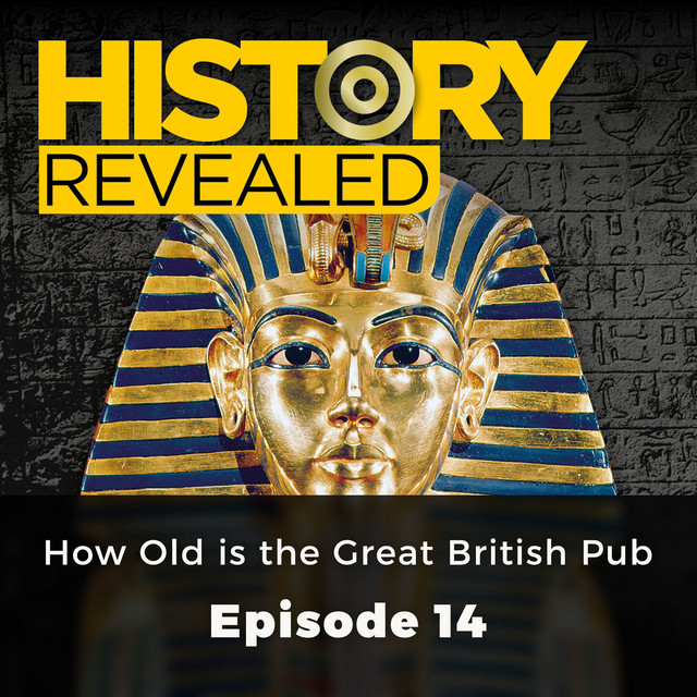 How Old is the Great British Pub (History Revealed, Episode 14) album cover