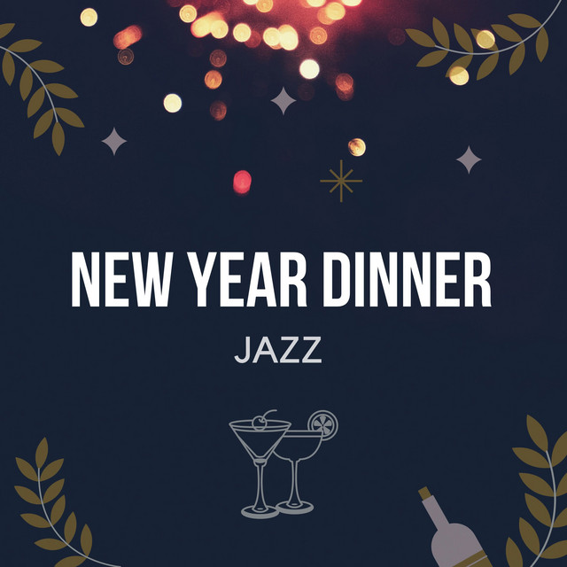 New Year Dinner Jazz - Cozy Relaxing Instrumental Jazz album cover