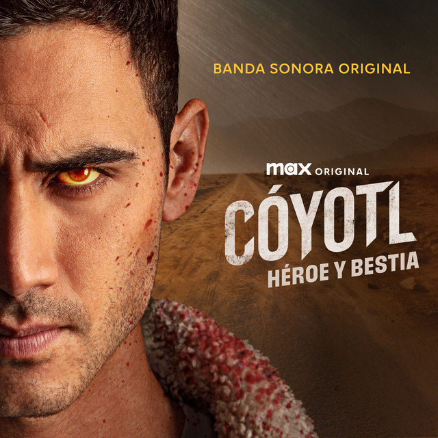 Cóyotl , Héroe y Bestia (Original Motion Picture Soundtrack) album cover