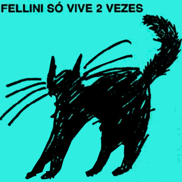 Fellini Só Vive 2 Vezes album cover