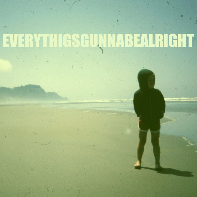 EVERYTHINGSGUNNABEALRIGHT album cover