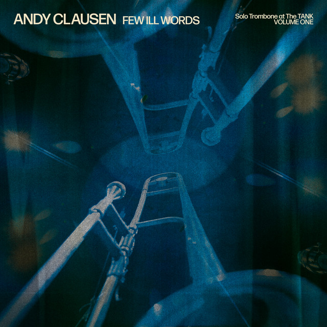 Few Ill Words: Solo Trombone at The TANK, Vol. 1 album cover